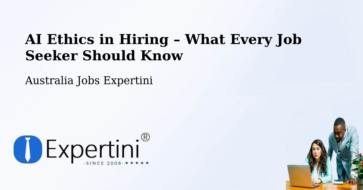 AI Ethics in Recruitment & Hiring – Mitchell Park - Mitchell Park, Australia Jobs Expertini