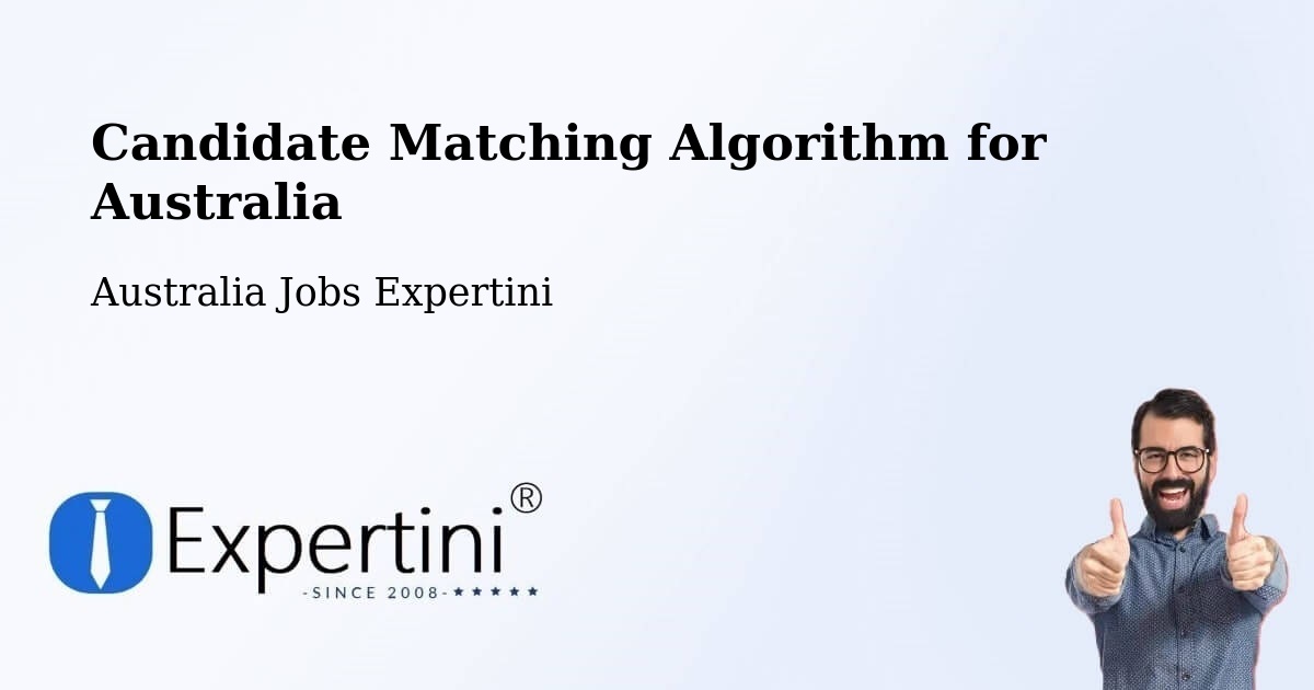 Candidate Matching Algorithm Overview – Mitchell Park - Australia Jobs Expertini