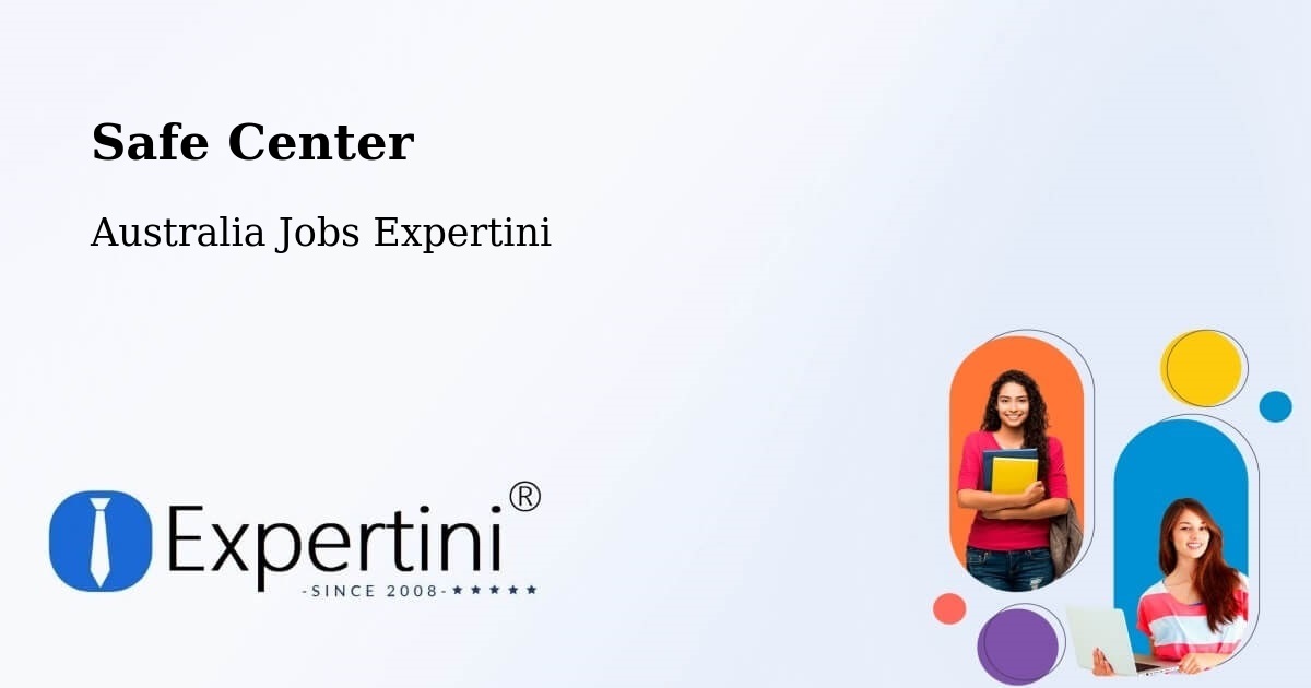 Safety Center – Mitchell Park - Australia Jobs Expertini